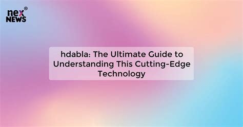 hd.abla|HDABLA: The Ultimate Guide to Understanding This Cutting。